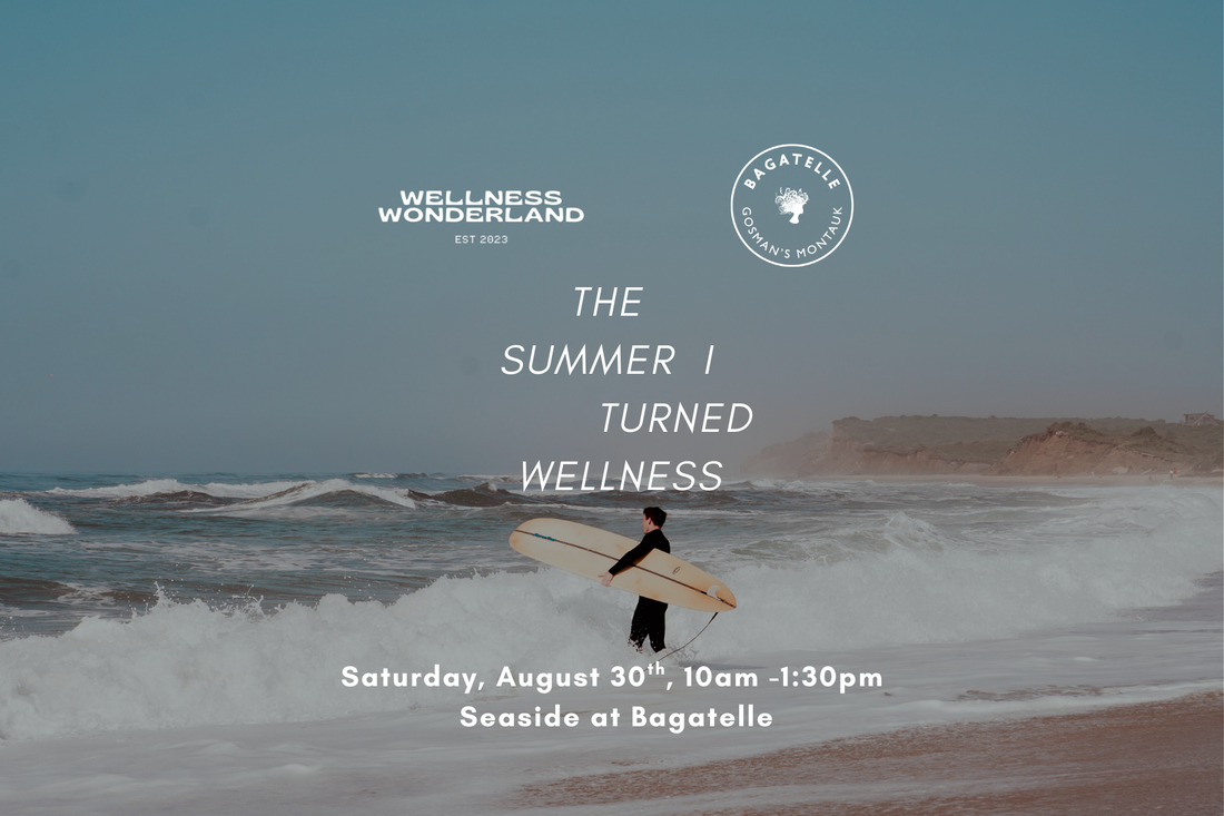 Wellness Wonderland x Bagatelle Montauk Present “The Summer I Turned Wellness” — A Labor Day Experience Straight Out of a Summer Romance