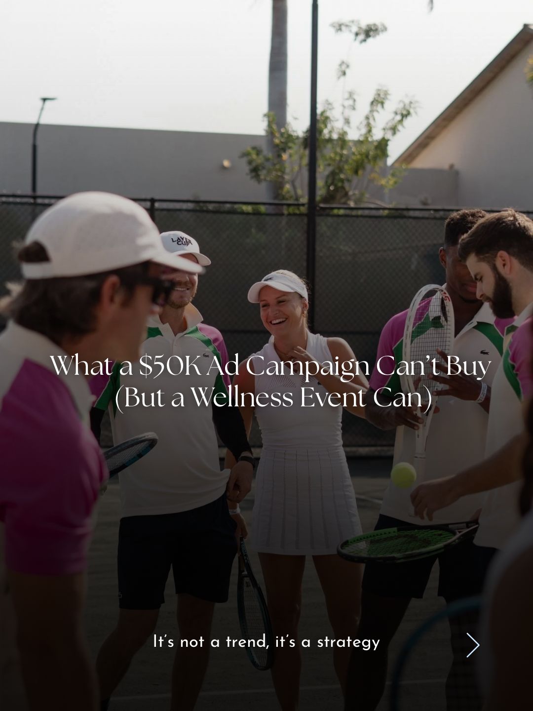 What a $50K Ad Campaign Can’t Buy | Luxury Wellness Events