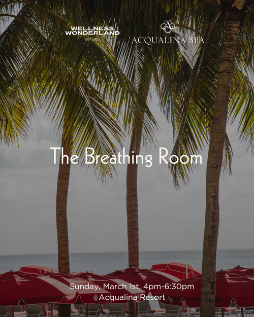 WELLNESS WONDERLAND x ACQUALINA The Breathing Room