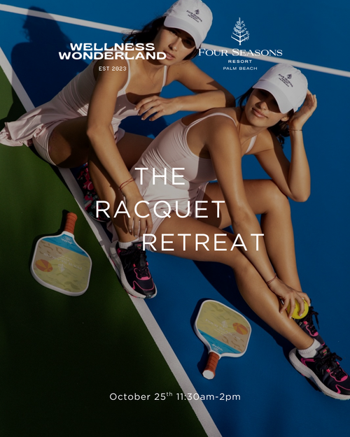 WELLNESS WONDERLAND X FOUR SEASONS RACQUET RETREAT