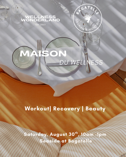 WELLNESS WONDERLAND X BAGATELLE Maison Du Wellness